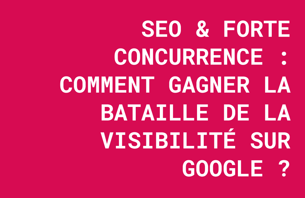 seo forte concurrence, se démarquer sur google, agence seo meaux, la stratégie créative, référencement pme 77, seo concurrentiel reims, communication 360 soissons.